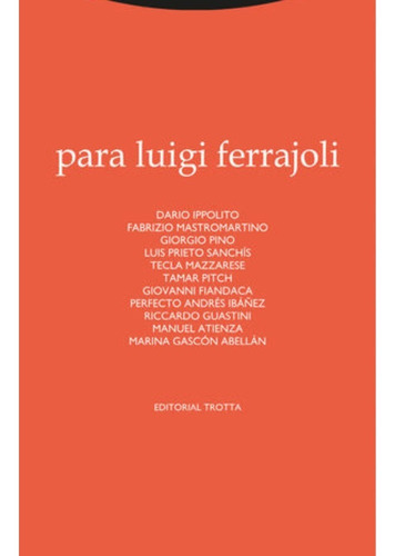 Para Luigi Ferrajoli, De Atienza, Manuel. Editorial Editorial Trotta, Tapa Blanda, Edición 1era Edición En Español, 2021