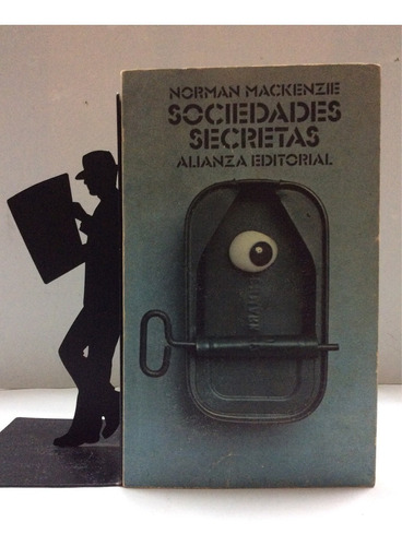 Sociedades Secretas. Norman Mackenzie. E. Alianza. Historia