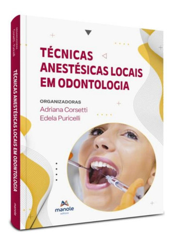 Tecnicas Anestesicas Locais Em Odontologia: Tecnicas Anestesicas Locais Em Odontologia, De Corsetti, Adriana. Editora Manole, Capa Mole, Edição 1 Em Português, 2023