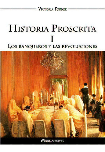 Historia Proscrita I, De Victoria Forner. Editorial Omnia Veritas Ltd, Tapa Blanda En Español