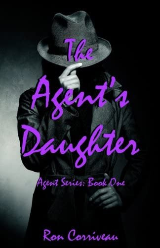 The Agentøs Daughter (agent Series), De Corriveau, Ron. Editorial Geek Parade Books, Tapa Blanda En Inglés