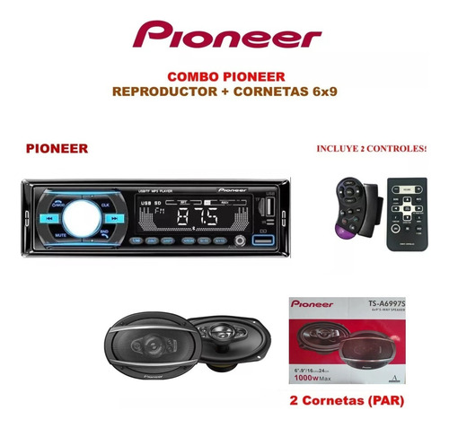 Combo Reproductor Pioneer + Cornetas Pioneer Traxiales 6x9 