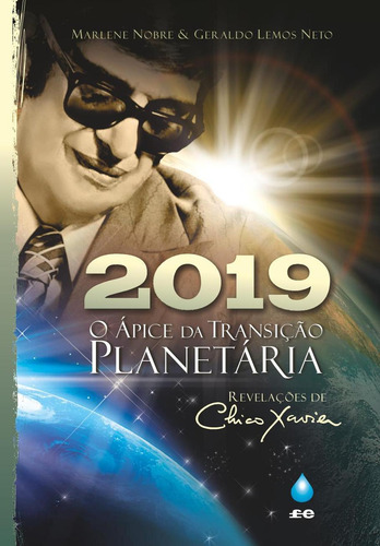 2019, O Ápice da Transição Planetária: Não se aplica, de , Fé Editora., vol. Único. Editorial FE EDITORA, capa mole, edição 1 em português, 2024