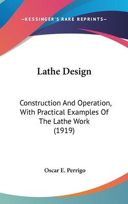 Libro Lathe Design: Construction And Operation, With Prac...