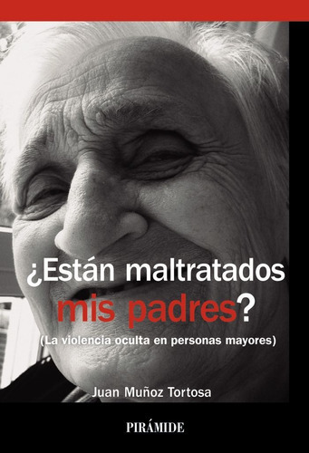 Ãâ¿estãâ¡n Maltratados Mis Padres?, De Muñoz Tortosa, Juan. Editorial Ediciones Pirámide, Tapa Blanda En Español