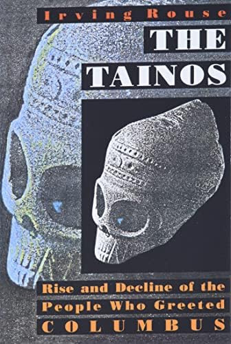 The Tainos: Rise And Decline Of The People Who Greeted Columbus, De Rouse, Irving. Editorial Yale University Press, Tapa Blanda En Inglés