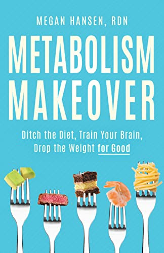 Book : Metabolism Makeover Ditch The Diet, Train Your Brain