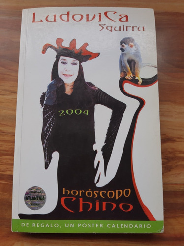 Horóscopo Chino 2004. Ludovica Squirru. Atlantida. 2004.