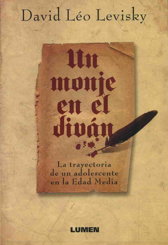 Un monje en el diván: La trayectoria de un adolescente en la Edad Medi, de LEVISKY, DAVID LEO. Editorial Lumen / Iztaccihuatl, tapa blanda, edición 1.0 en español, 2009