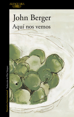 Aquãâ Nos Vemos, De Berger, John. Editorial Alfaguara, Tapa Blanda En Español