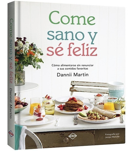 Come Sano Y Sé Feliz
