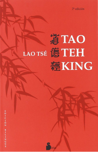 Tao Teh King (Ed. Bilingüe), de TSE, LAO. Editorial Sirio, tapa blanda en español, 2013