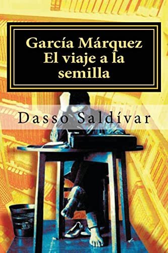 Garcia Marquez: El Viaje A La Semilla