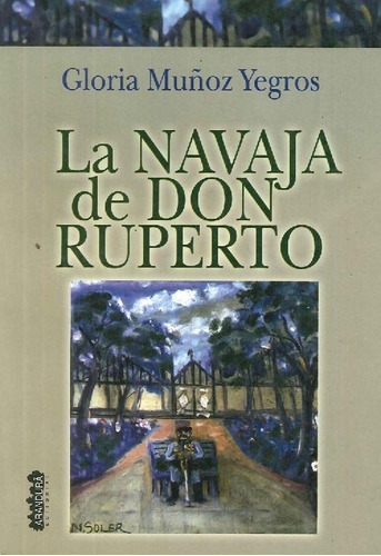 Libro La Navaja De Don Ruperto De Gloria Muñoz Yegros