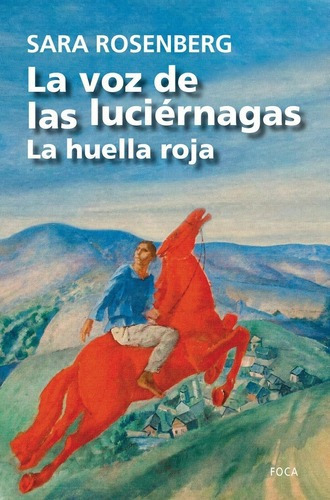 La Voz De Las Luciernagas - Rosenberg, Sara, de ROSENBERG SARA. Editorial Foca en español