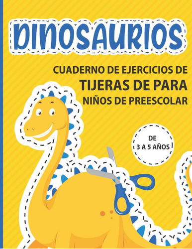 Libro: Cuaderno De Ejercicios De Tijeras De Dinosaurios Para