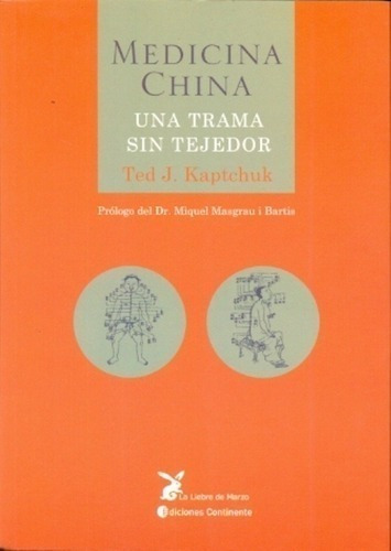 Libro - Medicina China. Una Trama Sin Tejedor - Kaptchuk, Te