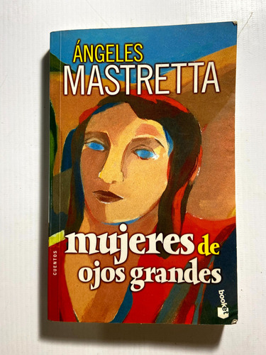 Mujeres De Ojos Grandes - Angeles Mastretta - H3 (Usado)