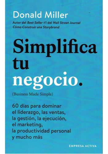 Libro Simplifica Tu Negocio - Donald Miller - Empresa Activa