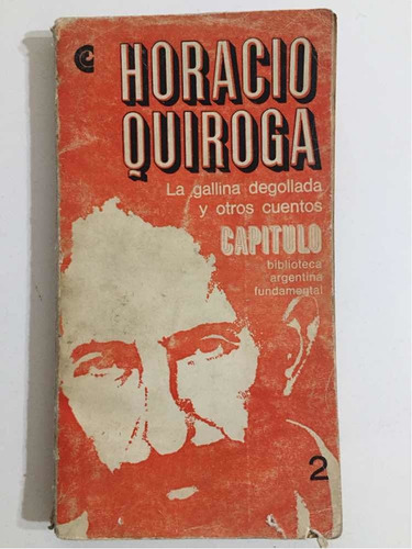 Horacio Quiroga La Gallina Degollada Y Otros Cuentos