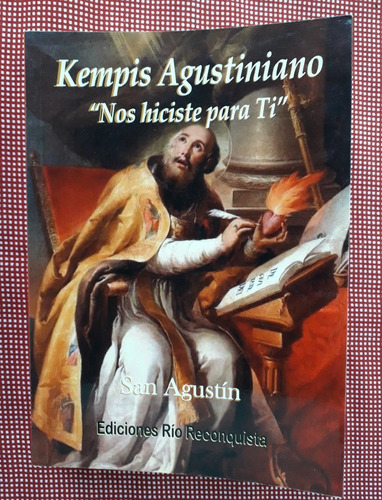 Nos Hiciste Para Ti,  Kempis Agustiniano - San Agustín
