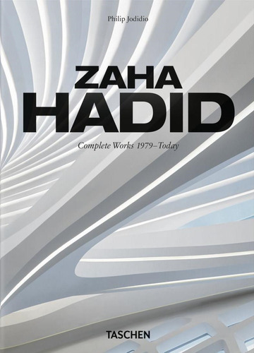 Zaha Hadid - Complete Works 1979 - Today - Taschen