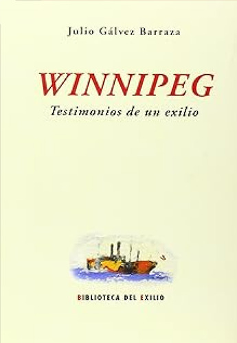 Winnipeg. Testimonios De Un Exilio
