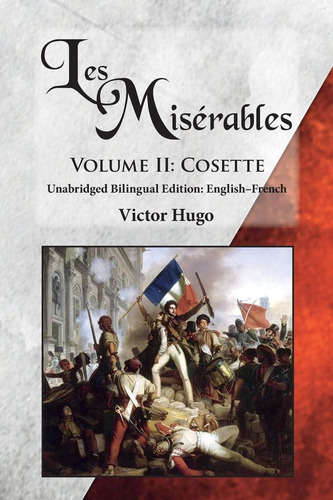 Libro: Les Misérables, Volume Ii: Cosette: Unabridged Biling