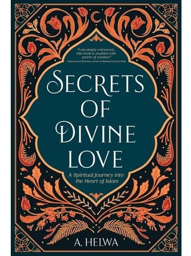 Secrets Of Divine Love : A Spiritual Journey Into