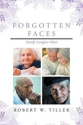 Libro Forgotten Faces : Family Caregiver Voices - Robert ...