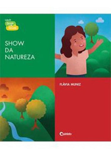 Show Da Natureza, De Muniz, Flávia. Editora Quinteto Editorial, Capa Mole Em Português