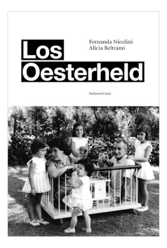 Los Oesterheld - Nicolini / Beltrami - Libro Sudamericana