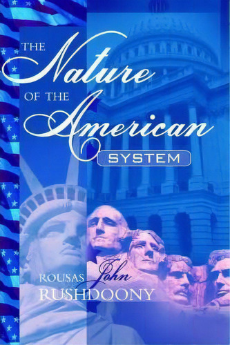 The Nature Of The American System, De Rousas John Rushdoony. Editorial Ross House Books, Tapa Blanda En Inglés