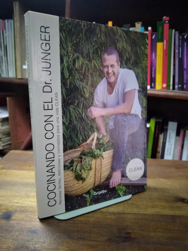 Cocinando Con El Dr. Junger - Alejandro Junger