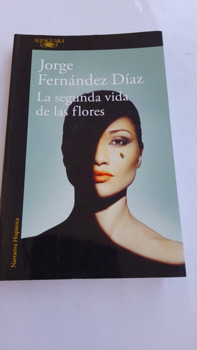 La Segunda Vida De Las Flores Fernández Diaz Alfaguara 