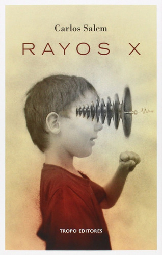 Rayos X, De Carlos Salem. Editorial Tropo, Tapa Blanda En Español