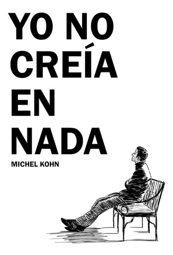 Libro: Yo No Creia En Nada (edición En Español)