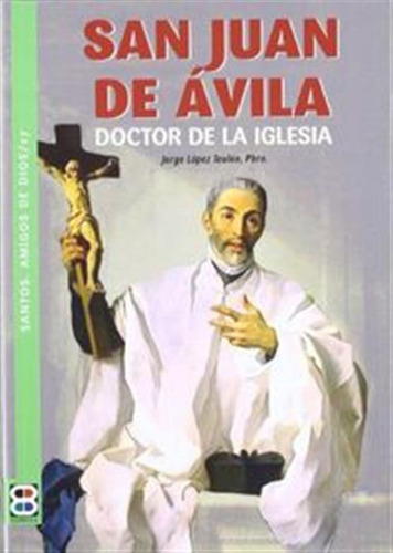 San Juan De Avila Doctor De La Iglesia - Lopez Teulon,jorge
