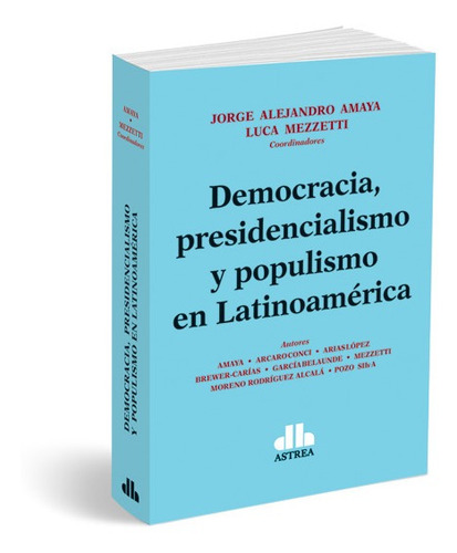 Democracia Presidencialismo Y Populismo En Latinoamerica