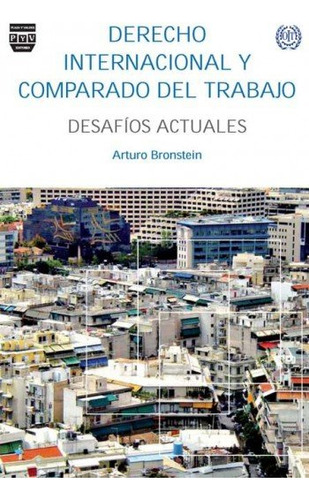 Derecho Internacional Y Comparado Del Trabajo - Bronstein...