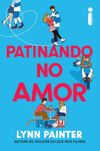 Patinando no amor - Painter, Lynn - Intrínseca - Capa Mole