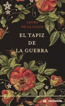 Libro El Tapiz De La Guerrade De La Calle, Laura