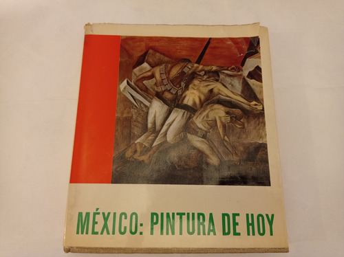 México Pintura De Hoy , Luis Cardoza Y Aragón. 1ra Edición 