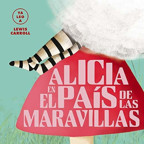 Libro : Alicia En El Pais De Las Maravillas (ya Leo A...) -