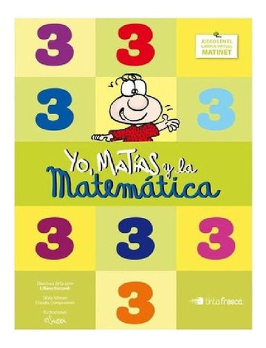 Libro - Yo Matias Y La Matematica 3, De Kurzrok, Liliana E.