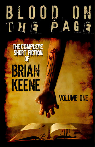 Blood On The Page: The Complete Short Fiction Of Brian Keene, Volume 1, De Keene, Brian. Editorial Createspace, Tapa Blanda En Inglés