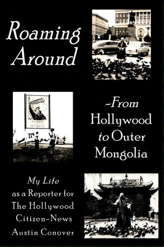 Roaming Around-from Hollywood To Outer Mongolia, De Austin Over. Editorial Authorhouse, Tapa Blanda En Inglés