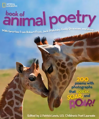 National Geographic Kids Book Of Animal Poetry : 200 Poems With Photographs That Squeak, Soar, An..., De J. Patrick Lewis. Editorial National Geographic Kids, Tapa Dura En Inglés