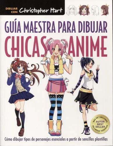 Guia Maestra Para Dibujar Chicas Anime - Christopher Hart
