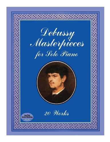 Debussy: Masterpieces For Solo Piano, 20 Works.
